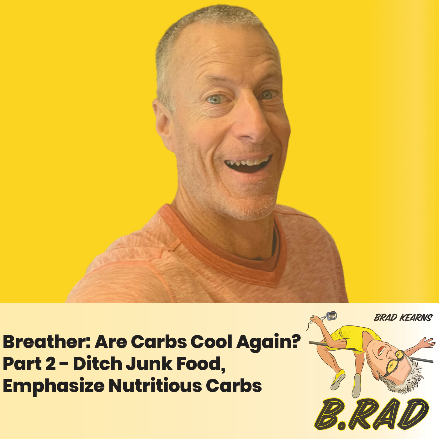 Breather: Are Carbs Cool Again? Part 2 - Ditch Junk Food, Emphasize Nutritious Carbs