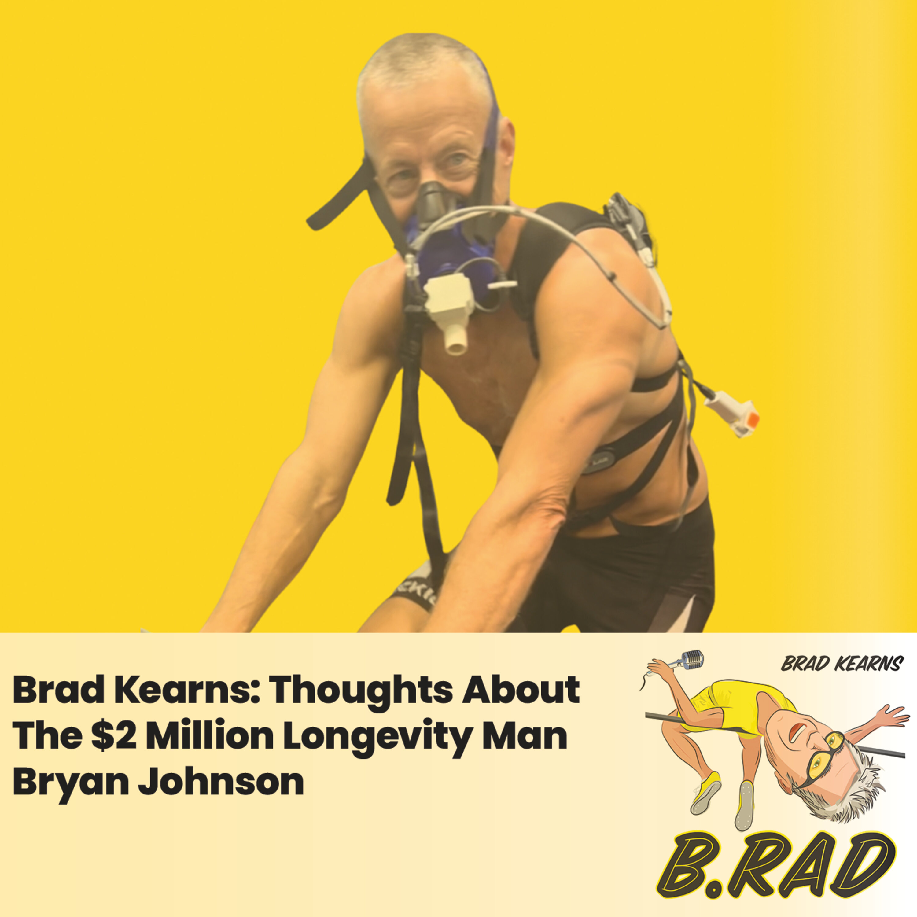 Brad Kearns: Thoughts About The $2 Million Longevity Man Bryan Johnson