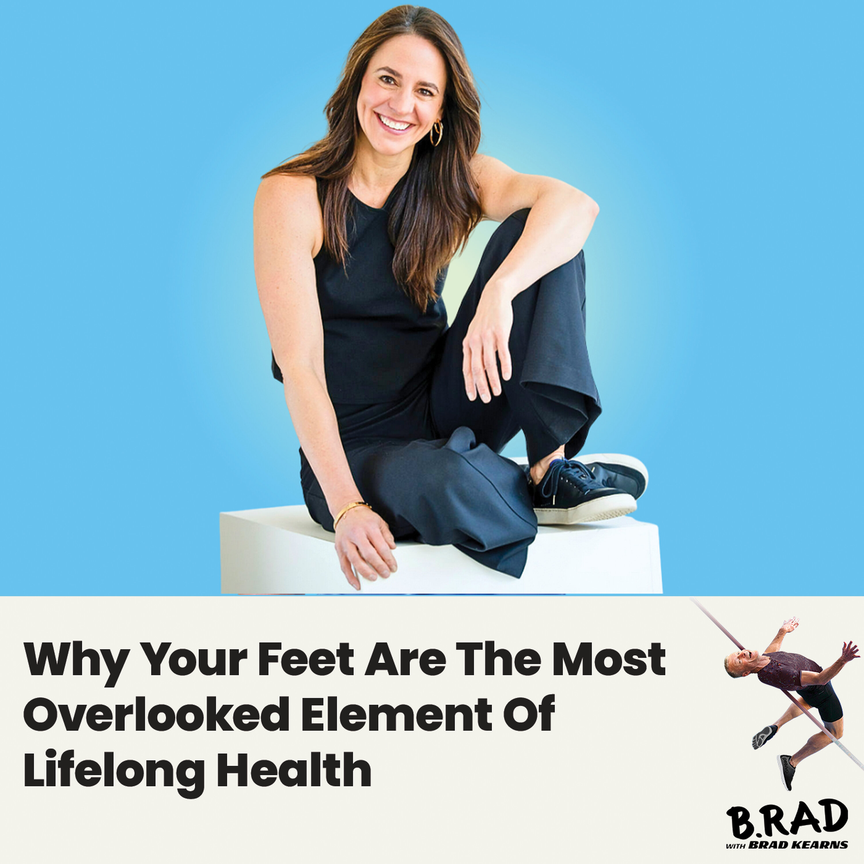 Why Your Feet Are The Most Overlooked Element Of Lifelong Health episode artwork