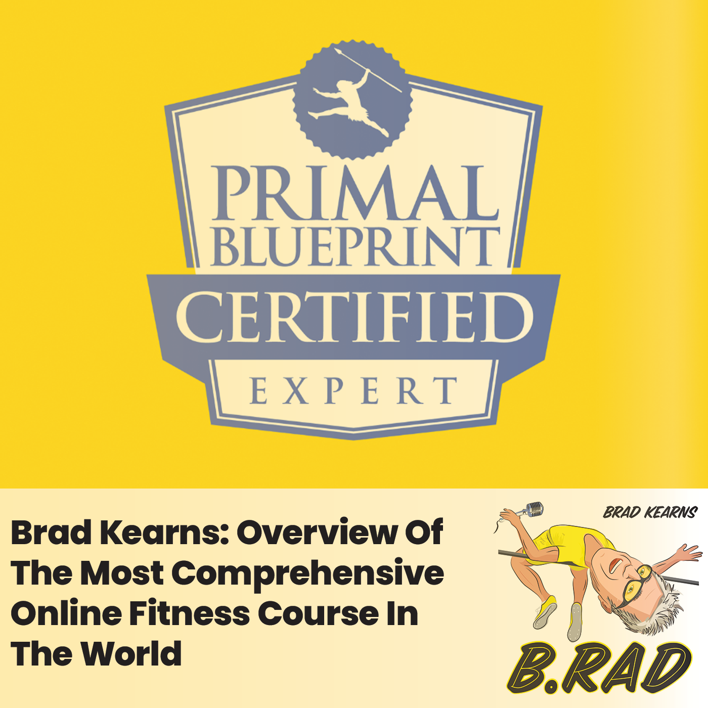 Brad Kearns: Overview Of The Most Comprehensive Online Fitness Course In The World