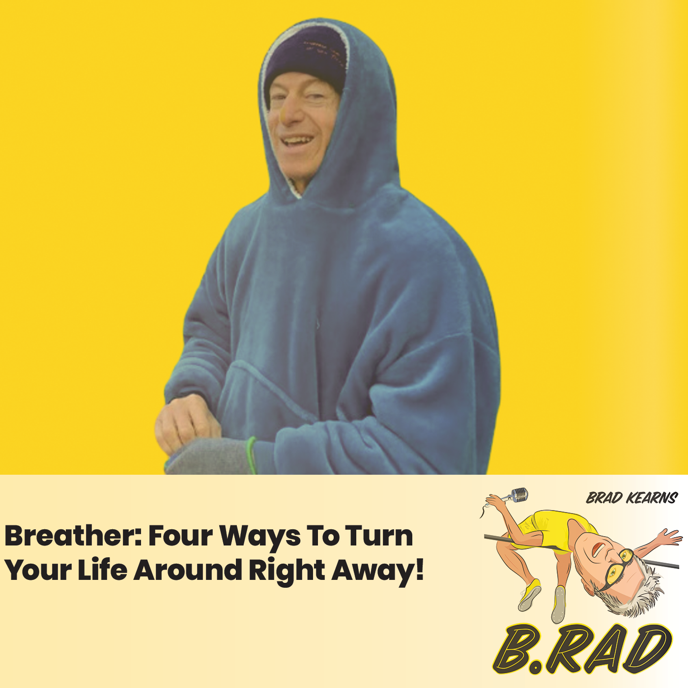 Breather: Four Ways To Turn Your Life Around Right Away!