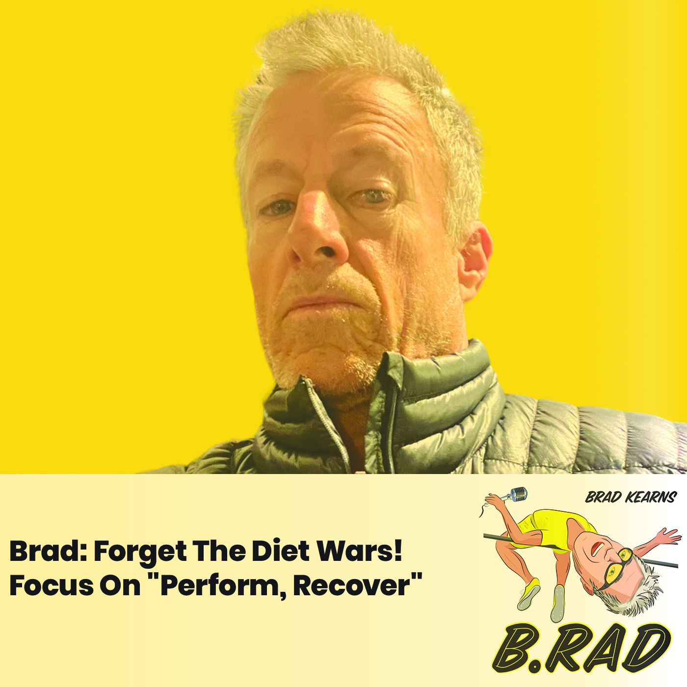 Brad: Forget The Diet Wars! Focus On "Perform, Recover"