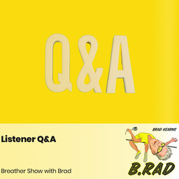 Listener Q&A: Correcting Overstressing and Questions About Carb Cycling, Hormetic Stressors, and Cholesterol (Breather Show with Brad)