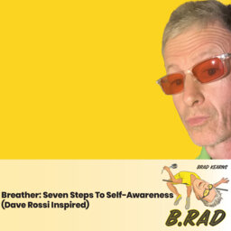 Breather: Seven Steps To Self-Awareness (Dave Rossi Inspired)