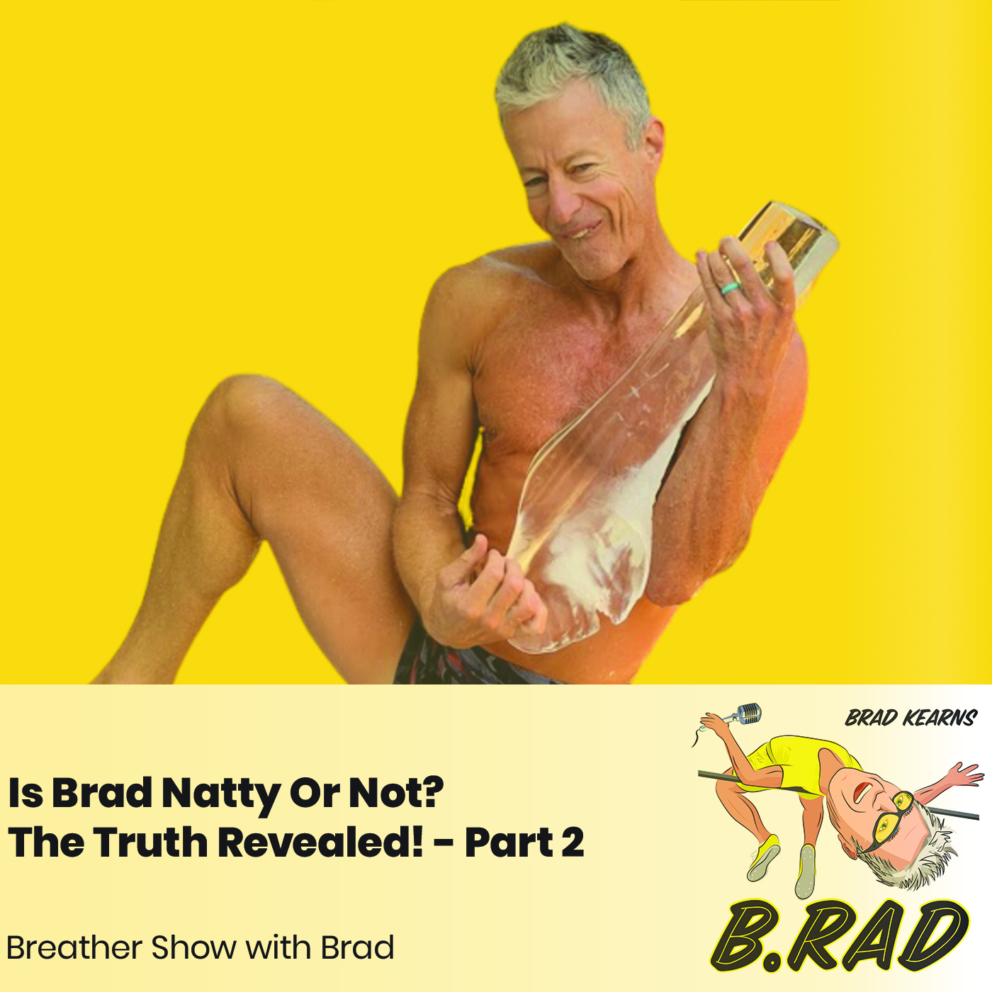 Is Brad Natty Or Not? The Truth Revealed!—Part 2 (Breather Episode with Brad)
