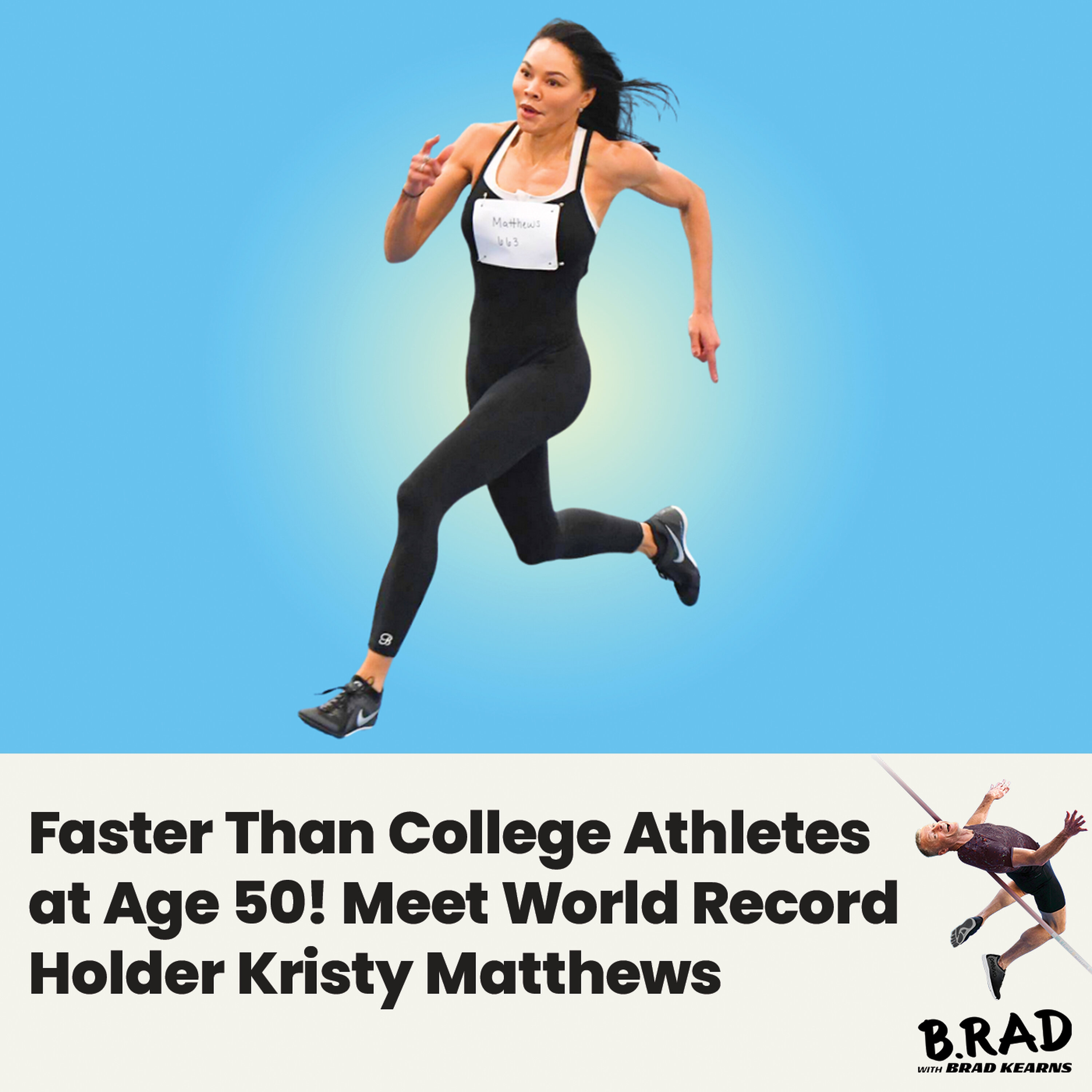 Faster Than College Athletes at Age 50! Meet World Record Holder Kristy Matthews episode artwork