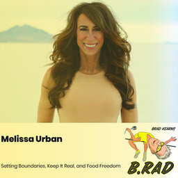 Melissa Urban: Setting Boundaries, Keep It Real, and Food Freedom