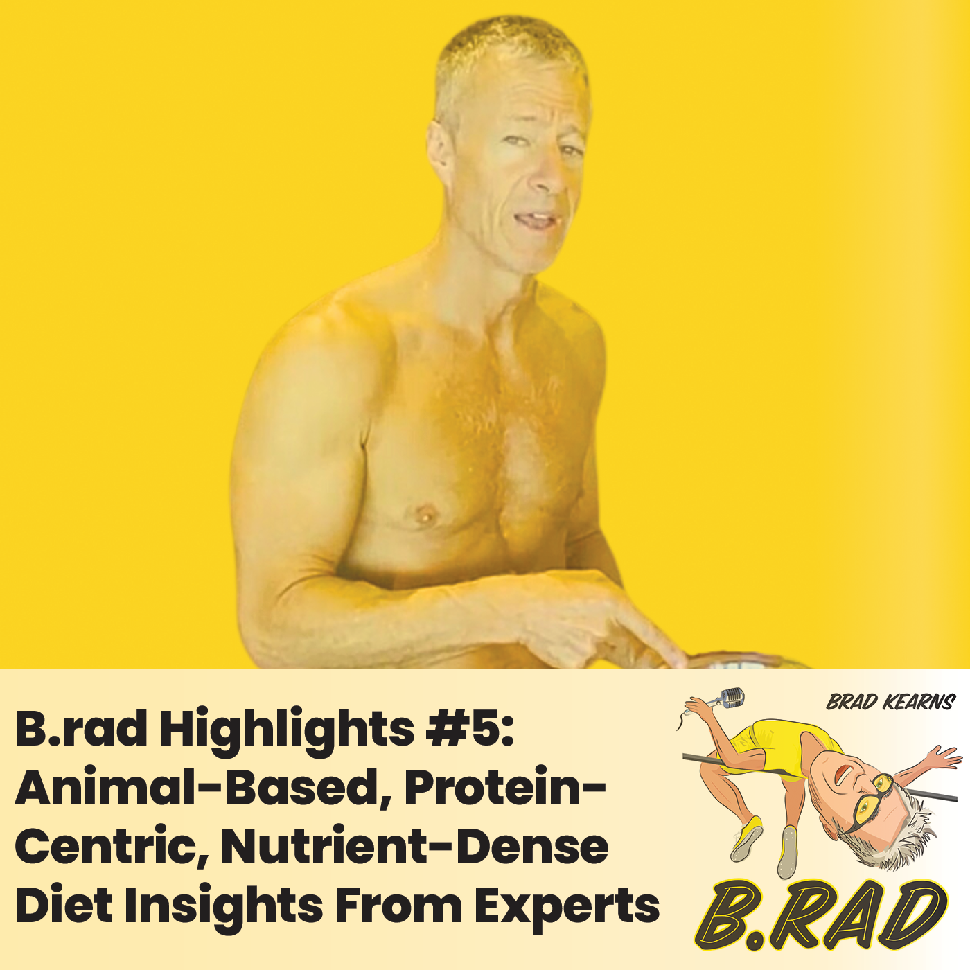 B.rad Highlights #5: Animal-Based, Protein-Centric, Nutrient-Dense Diet Insights From Experts