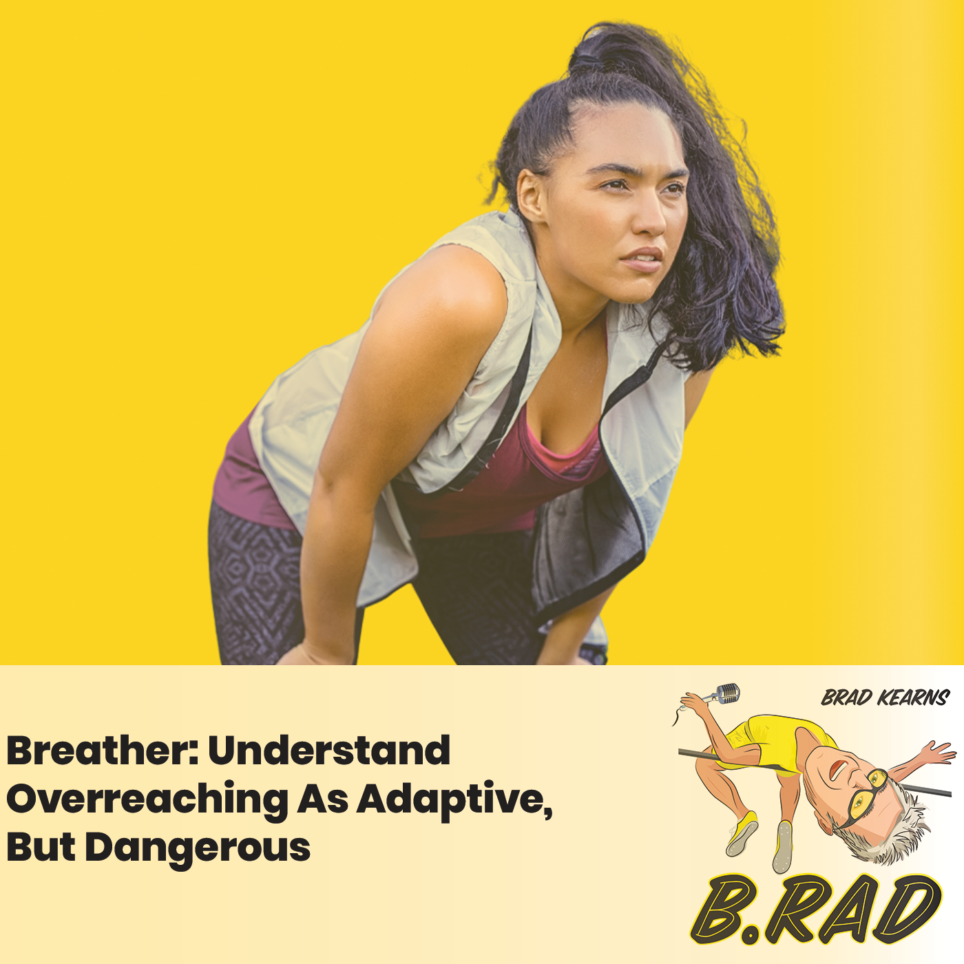 Breather: Understand Overreaching As Adaptive, But Dangerous