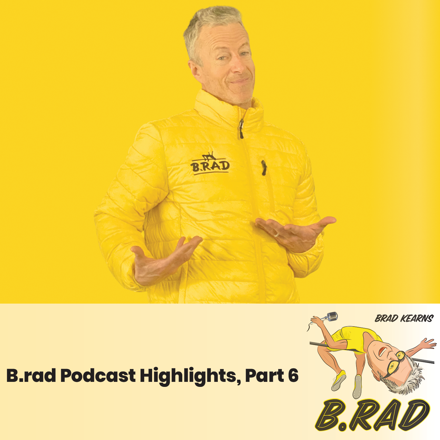 B.rad Podcast Highlights, Part 6