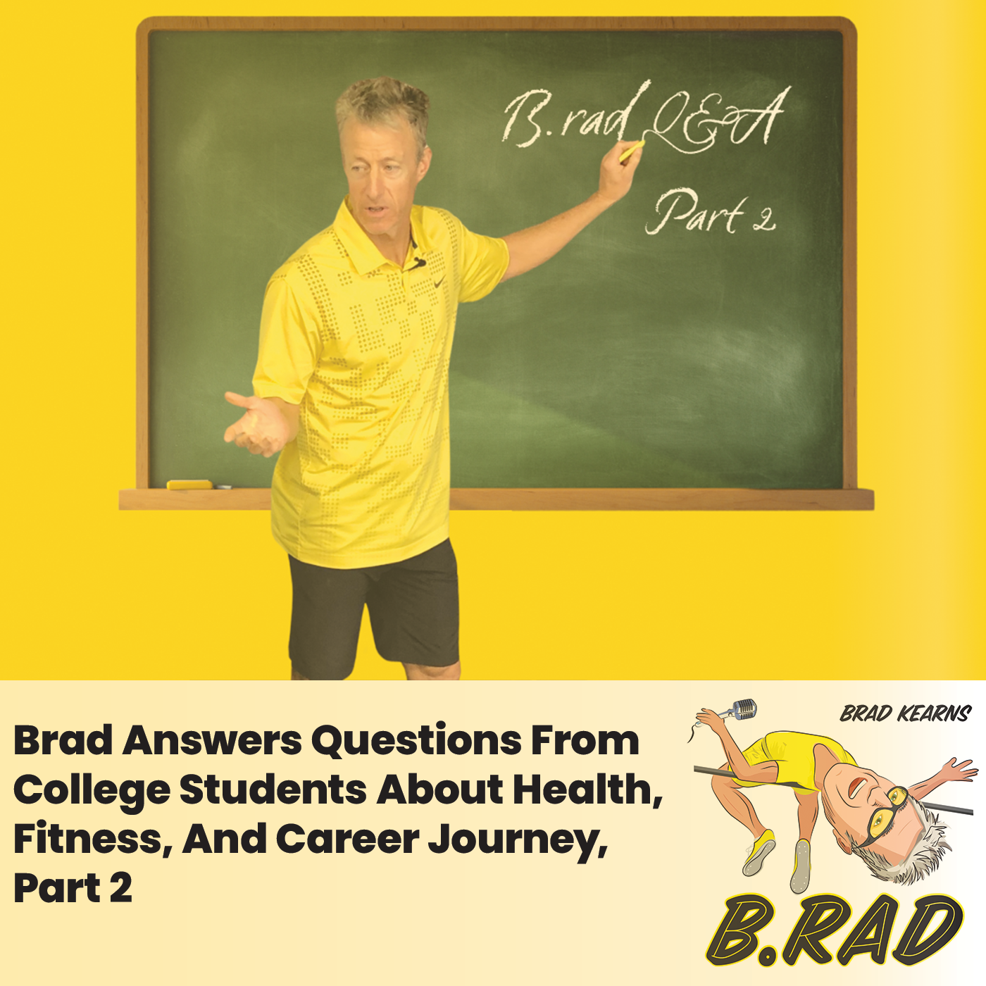 Brad Answers Questions From College Students About Health, Fitness, And Career Journey, Part 2