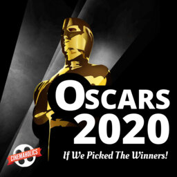 Oscars 2020 – If We Picked the Winners!