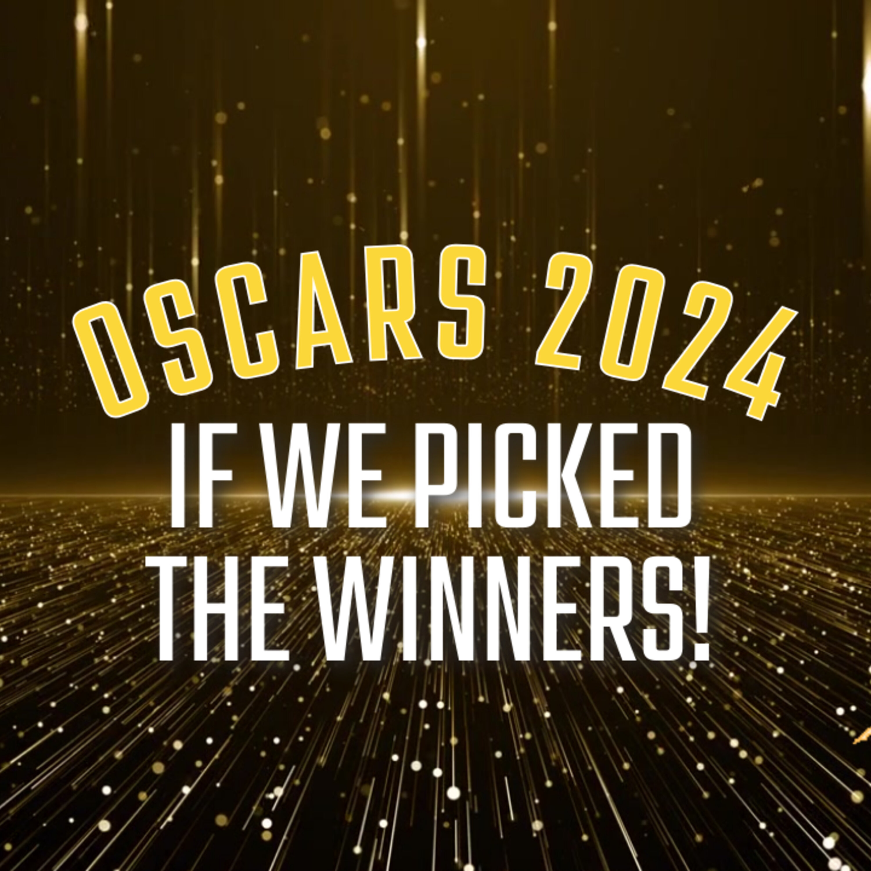 Oscars 2024 – If We Picked The Winners!