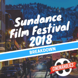 Sundance Film Festival Breakdown (2018)