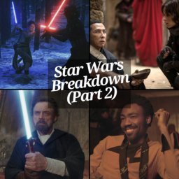 Star Wars Breakdown (Part 2)