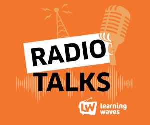 RadioTalks Podcast from Learning Waves