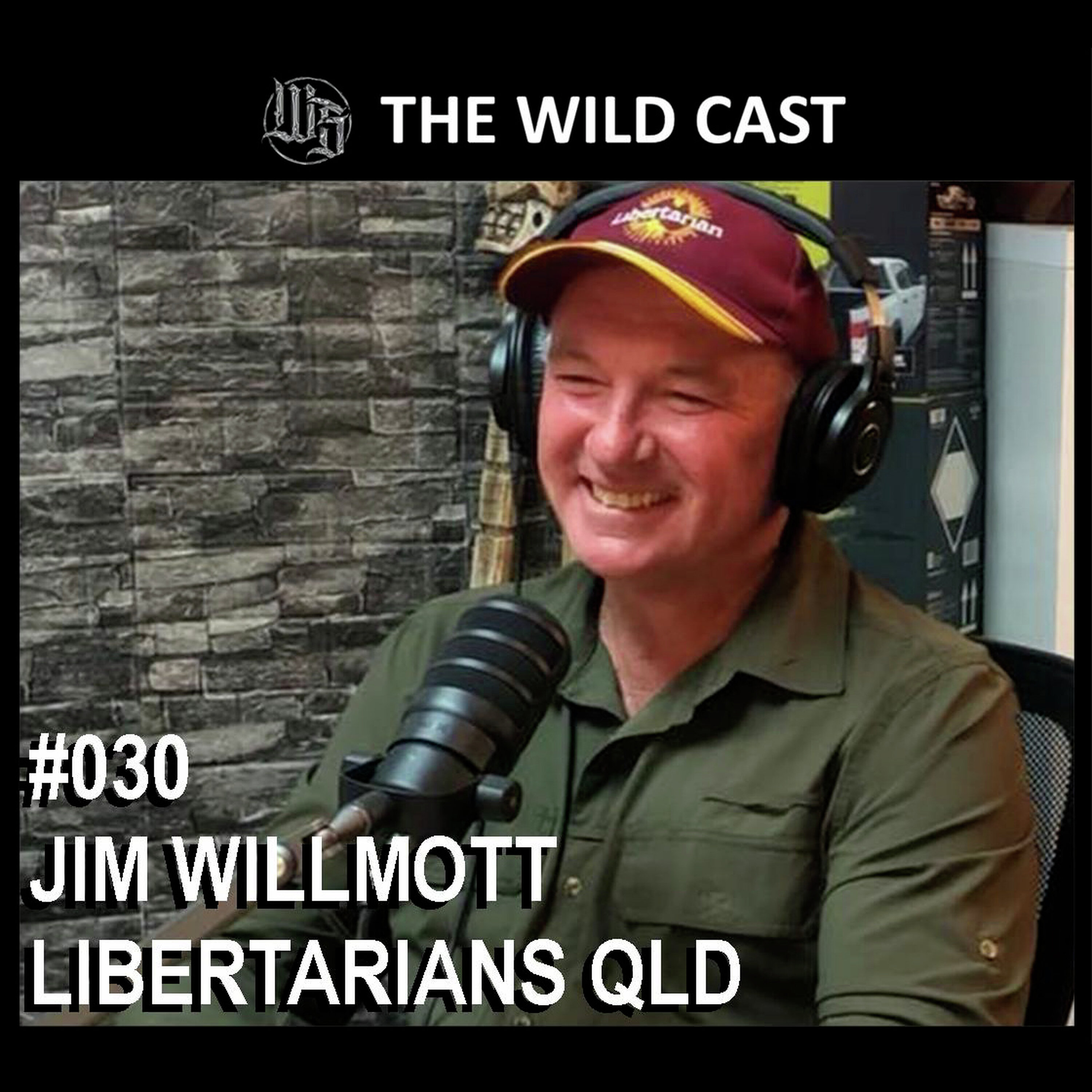 #30 The Wild Cast - Jim Willmott Libertarians QLD episode artwork