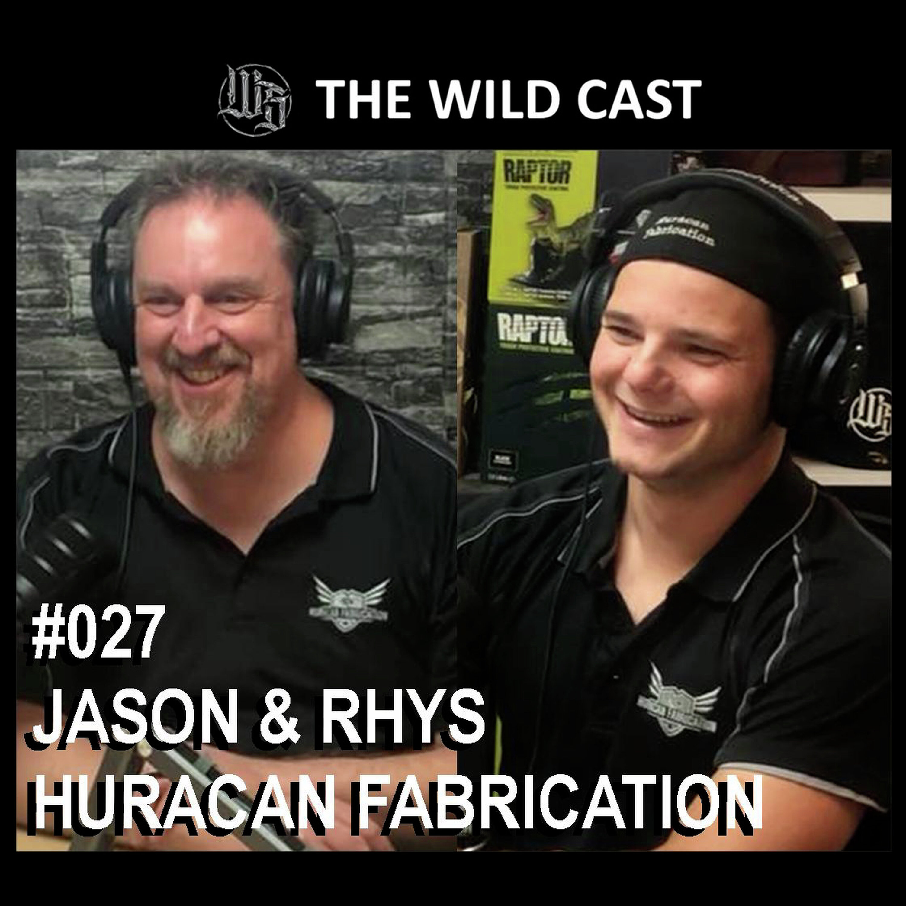 #27 The Wild Cast - Jason & Rhys Huracan Fabrication episode artwork
