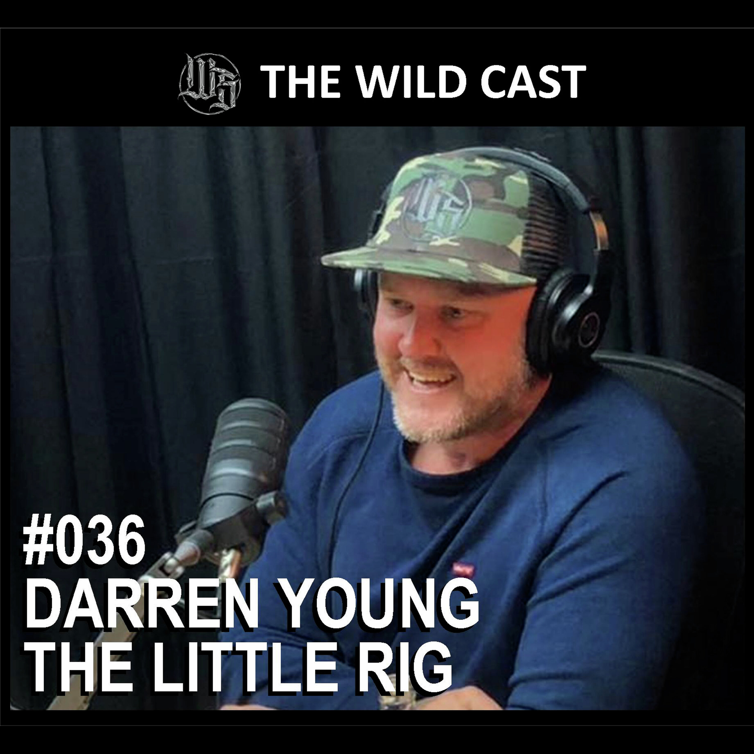 #36 The Wild Cast - Darren Young The Little Rig episode artwork