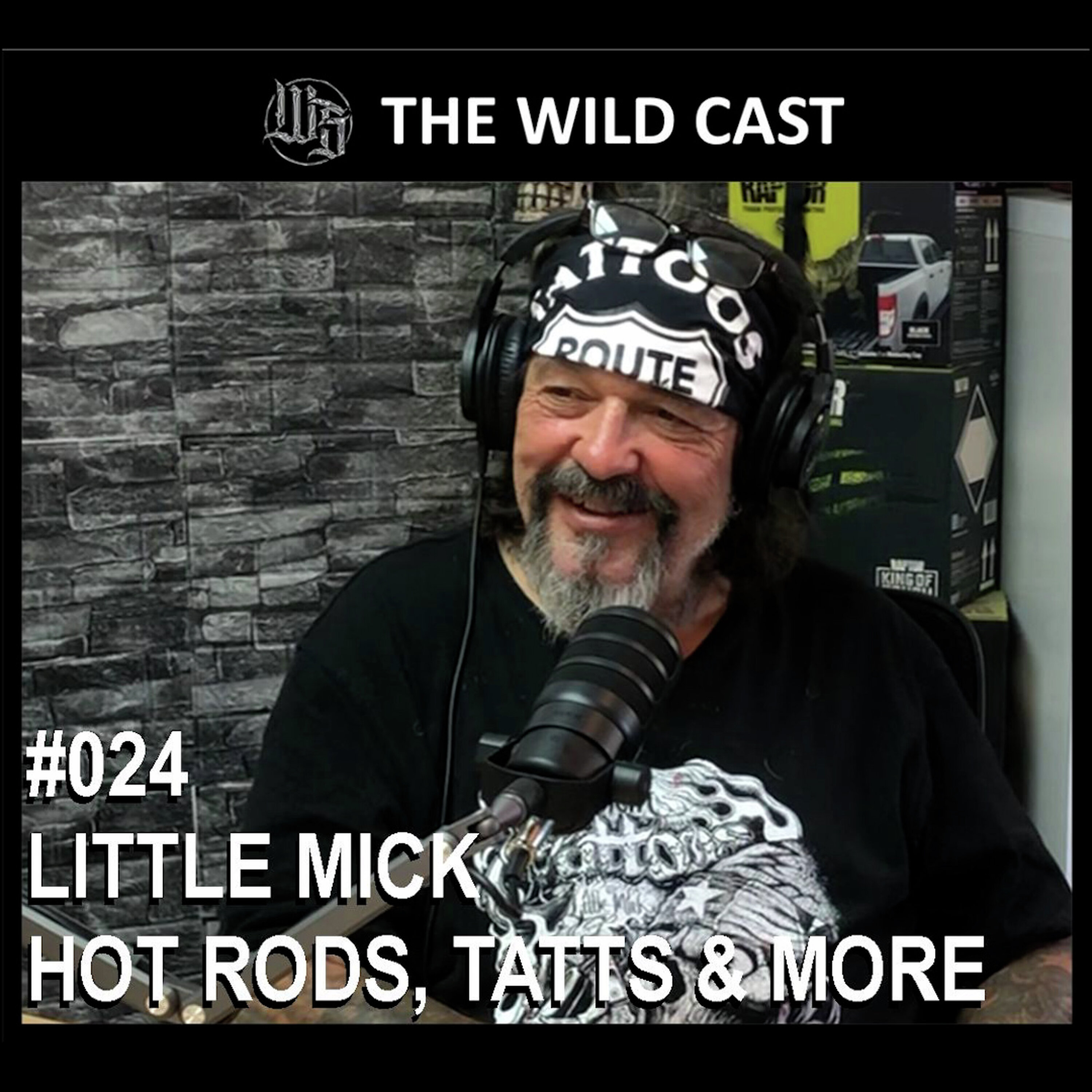 #24 The Wild Cast - Little Mick Hot Rods, Tatts & More episode artwork