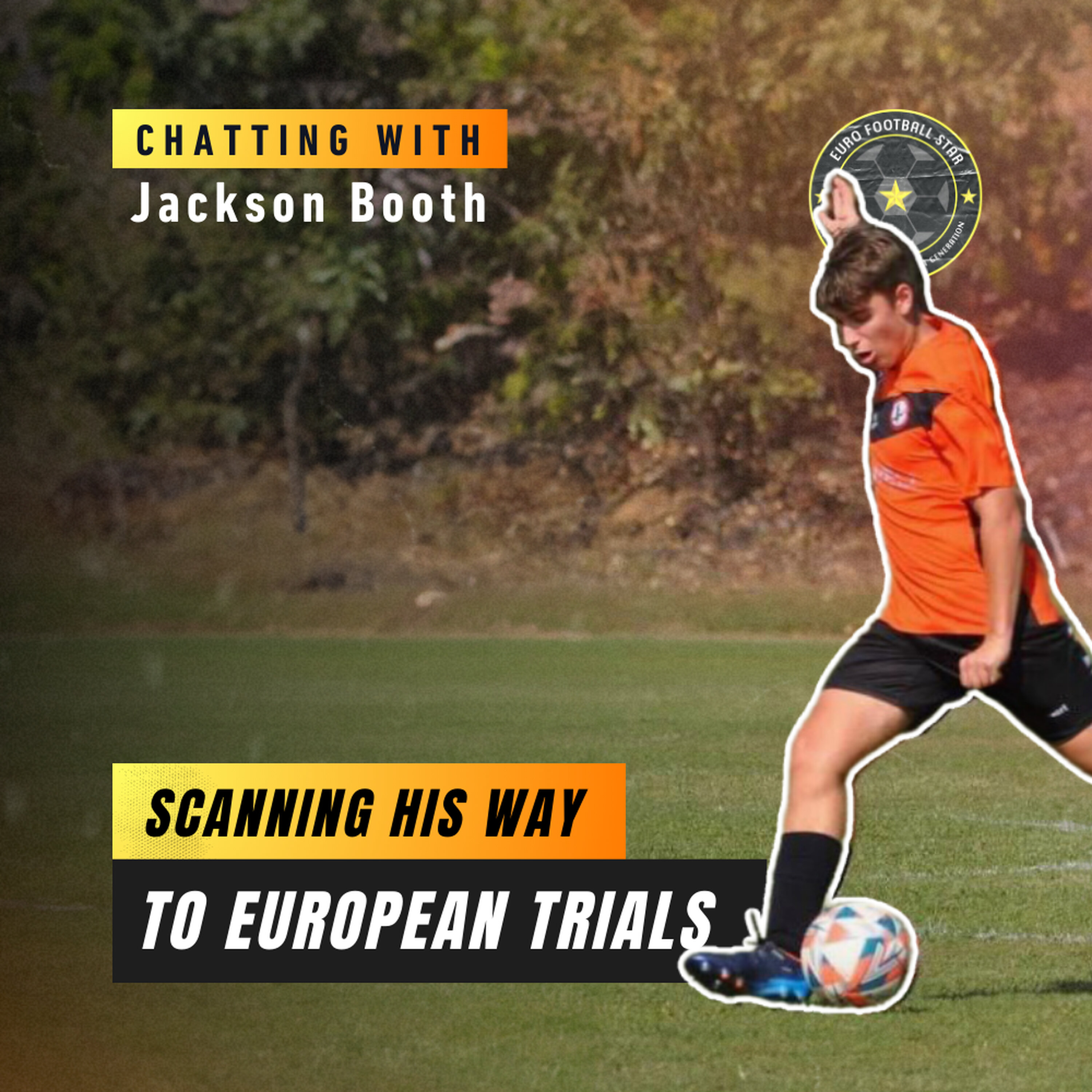 Scanning His Way To European Trials: Jackson Booth episode artwork