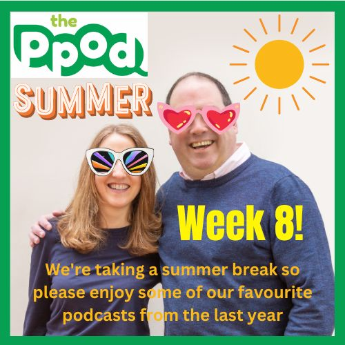 the P pod - Petersfield personalities - 21 August 2023: Summer Hols week 8