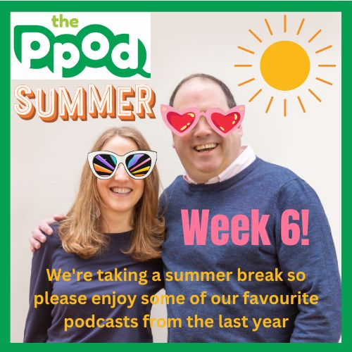 the P pod - Petersfield personalities - 7 August 2023: Summer Hols week 6