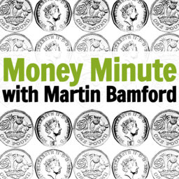 Money Minute with Martin Bamford