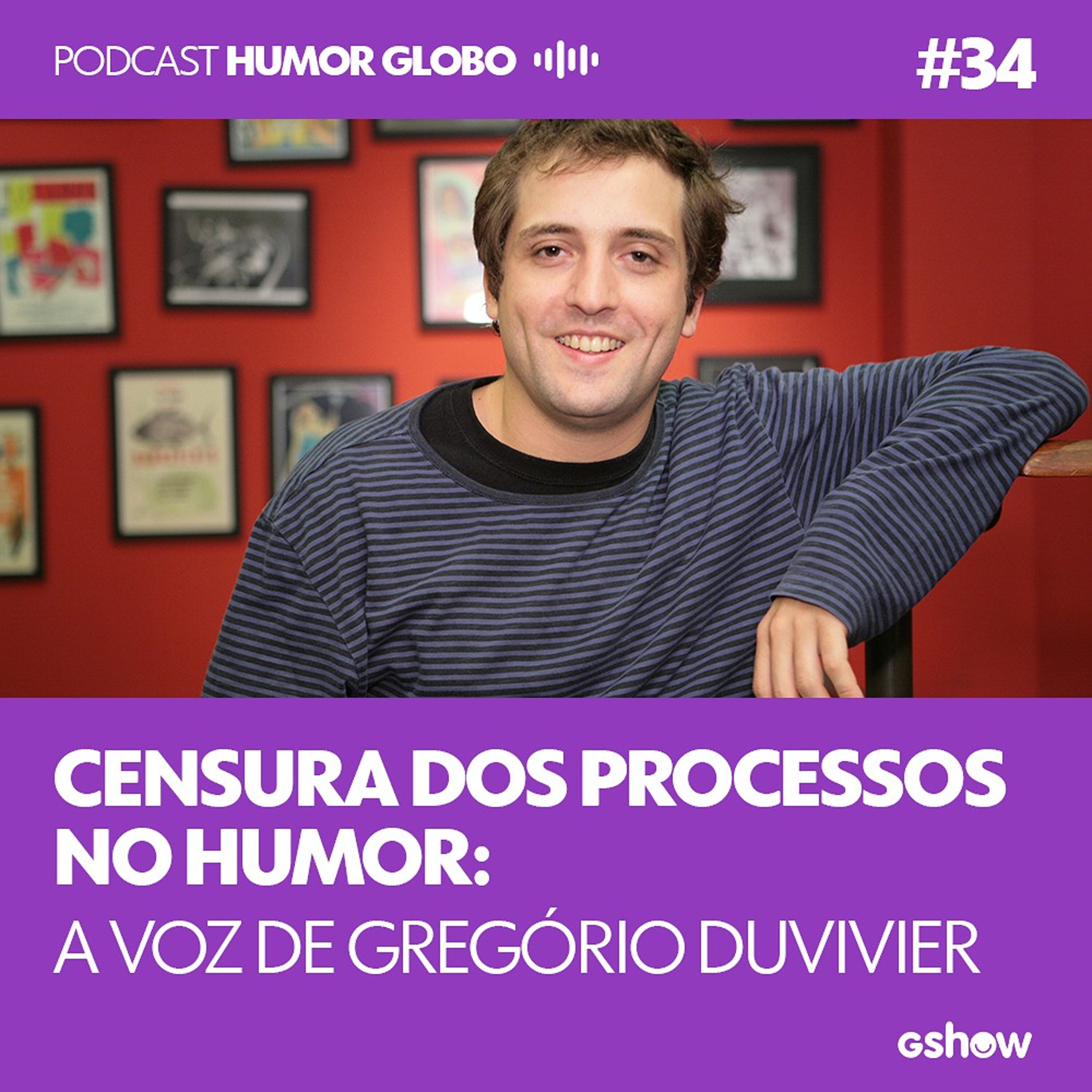Humor Globo #34: Censura dos processos no humor: a voz de Gregorio Duvivier