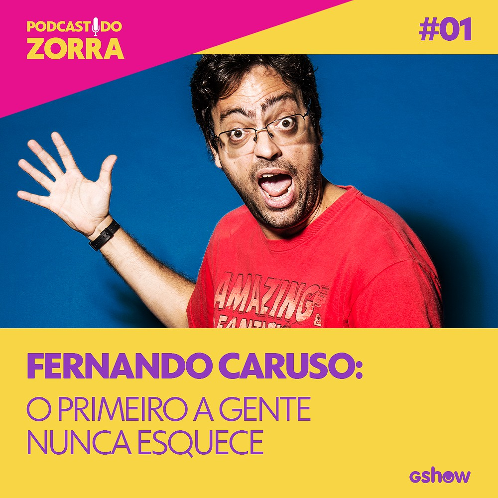 Zorra - Ep. 01: Fernando Caruso: o primeiro a gente nunca esquece