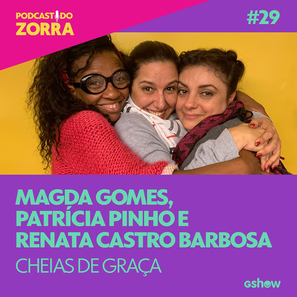 Zorra - Ep. 29: Magda Gomes, Patrícia Pinho e Renata Castro Barbosa: cheias de graça