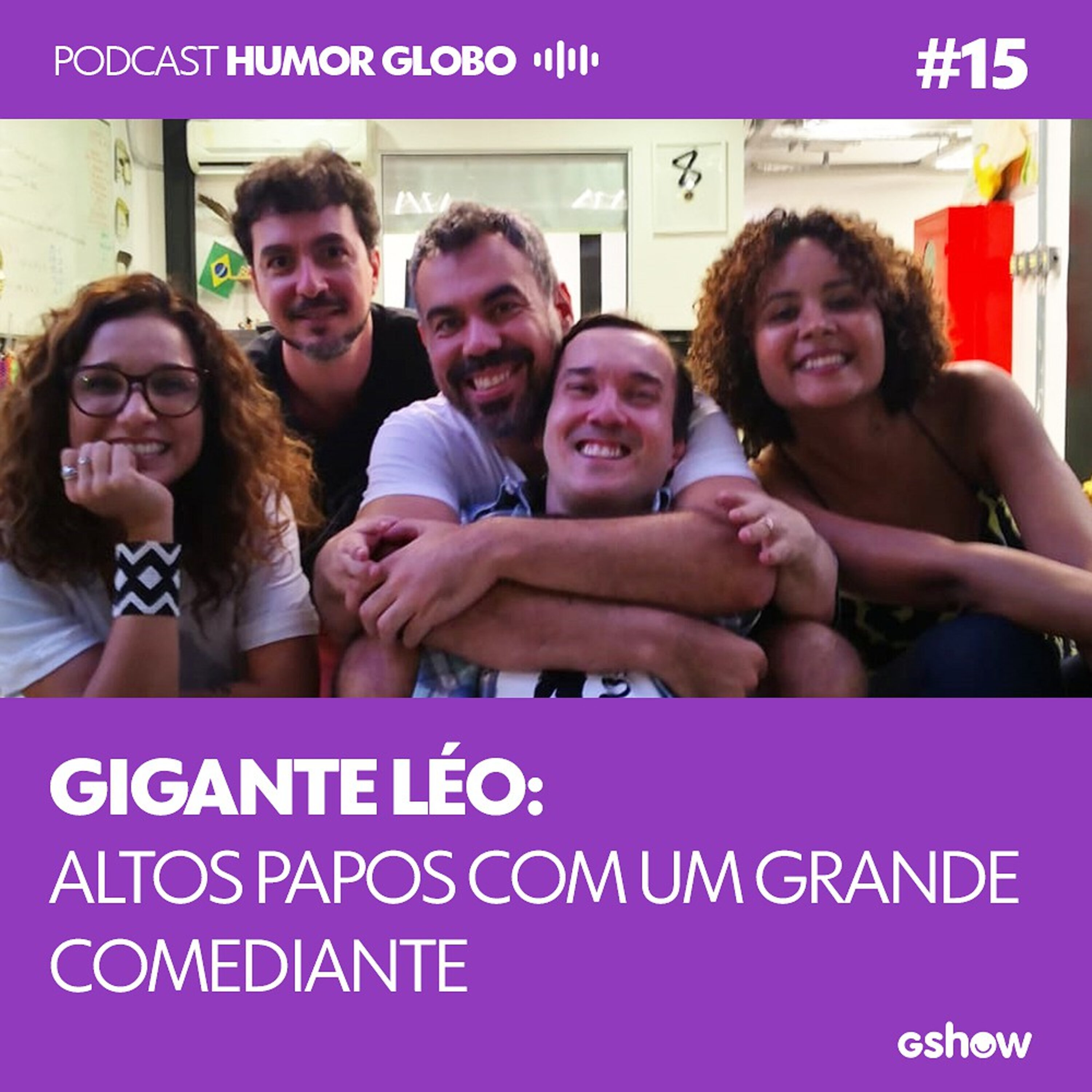 Humor Globo #15: Gigante Léo: Altos papos com um grande comediante