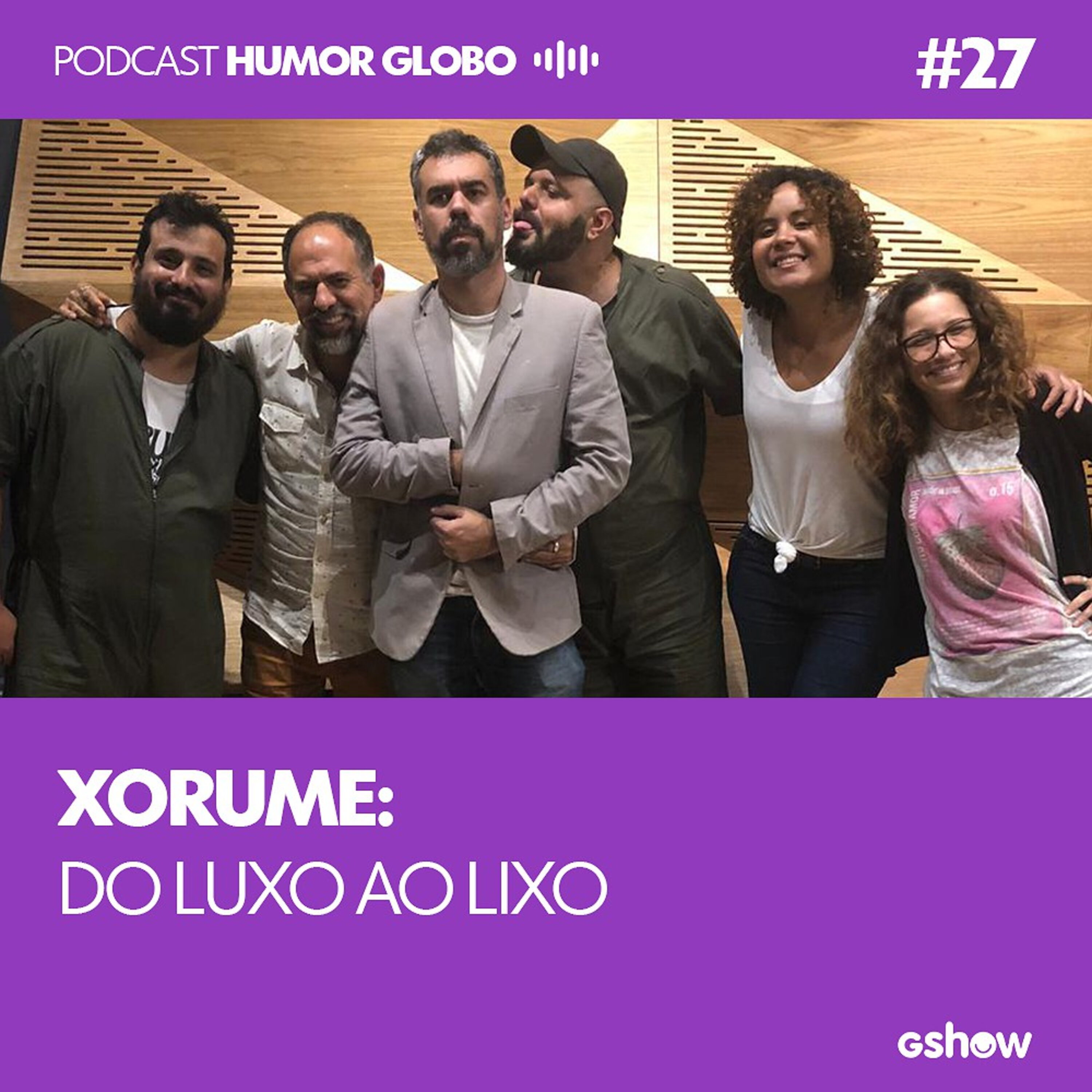Humor Globo #27: Xorume: do luxo ao lixo
