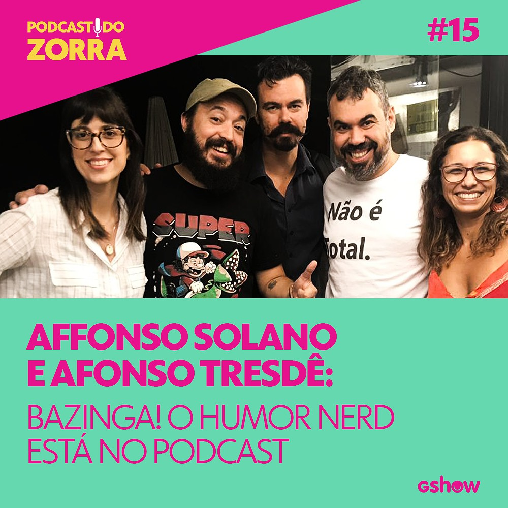 Zorra - Ep. 15: Affonso Solano e Afonso Tresdê: Bazinga! O humor nerd está no podcast