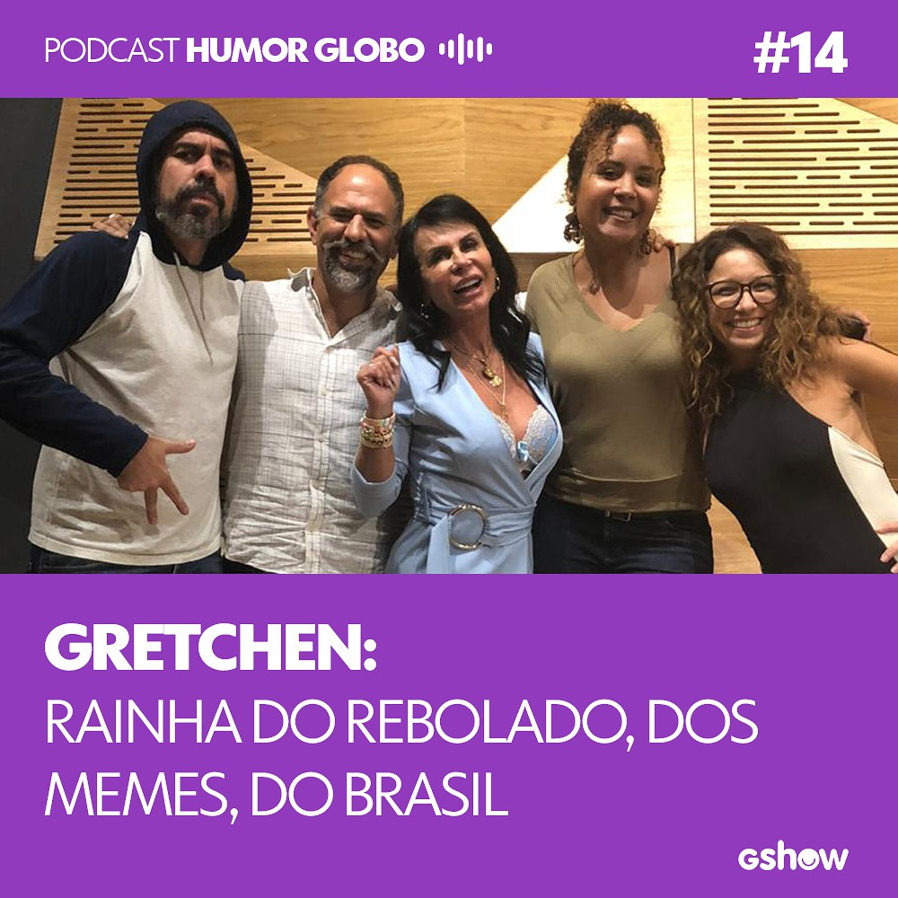 Humor Globo #14: Gretchen: Rainha do rebolado, dos memes, do Brasil