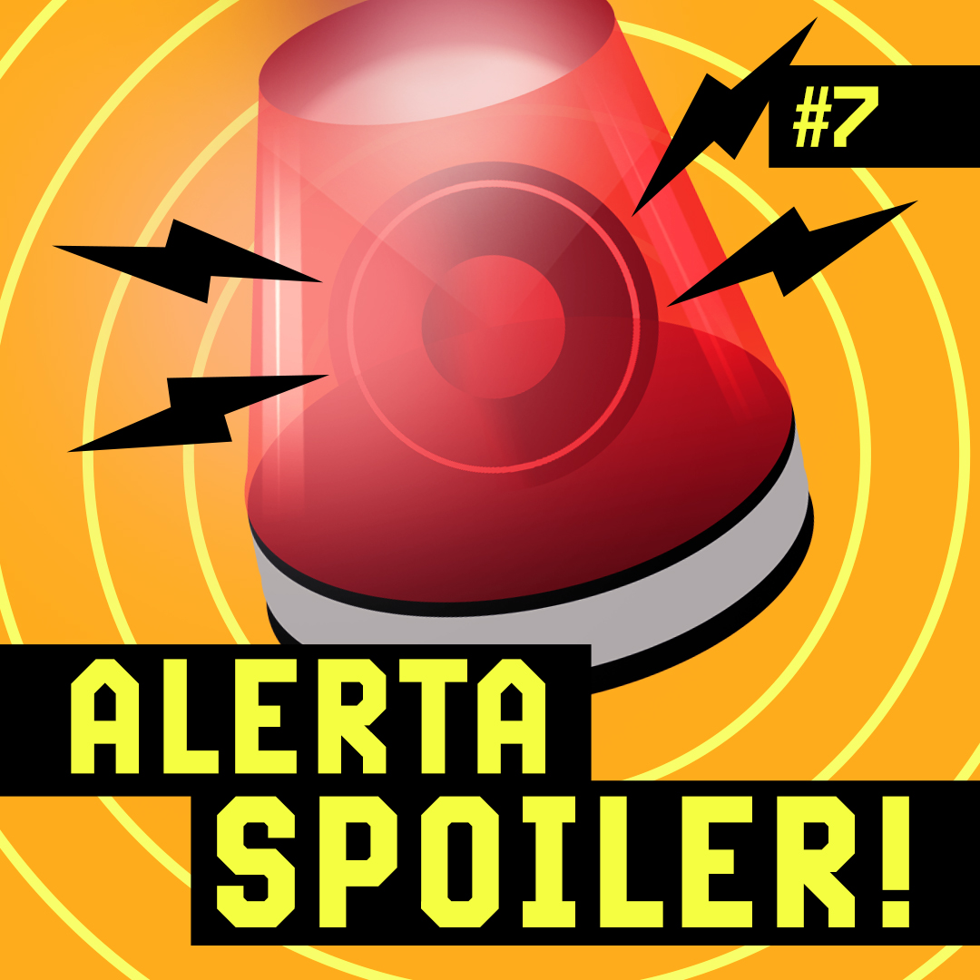 Alerta Spoiler!