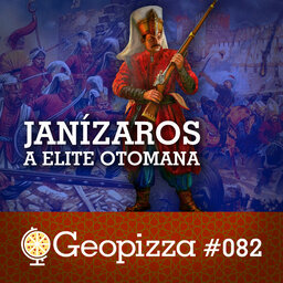Janízaros: A Elite Otomana #82