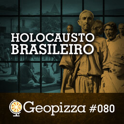 O Holocausto Brasileiro #80