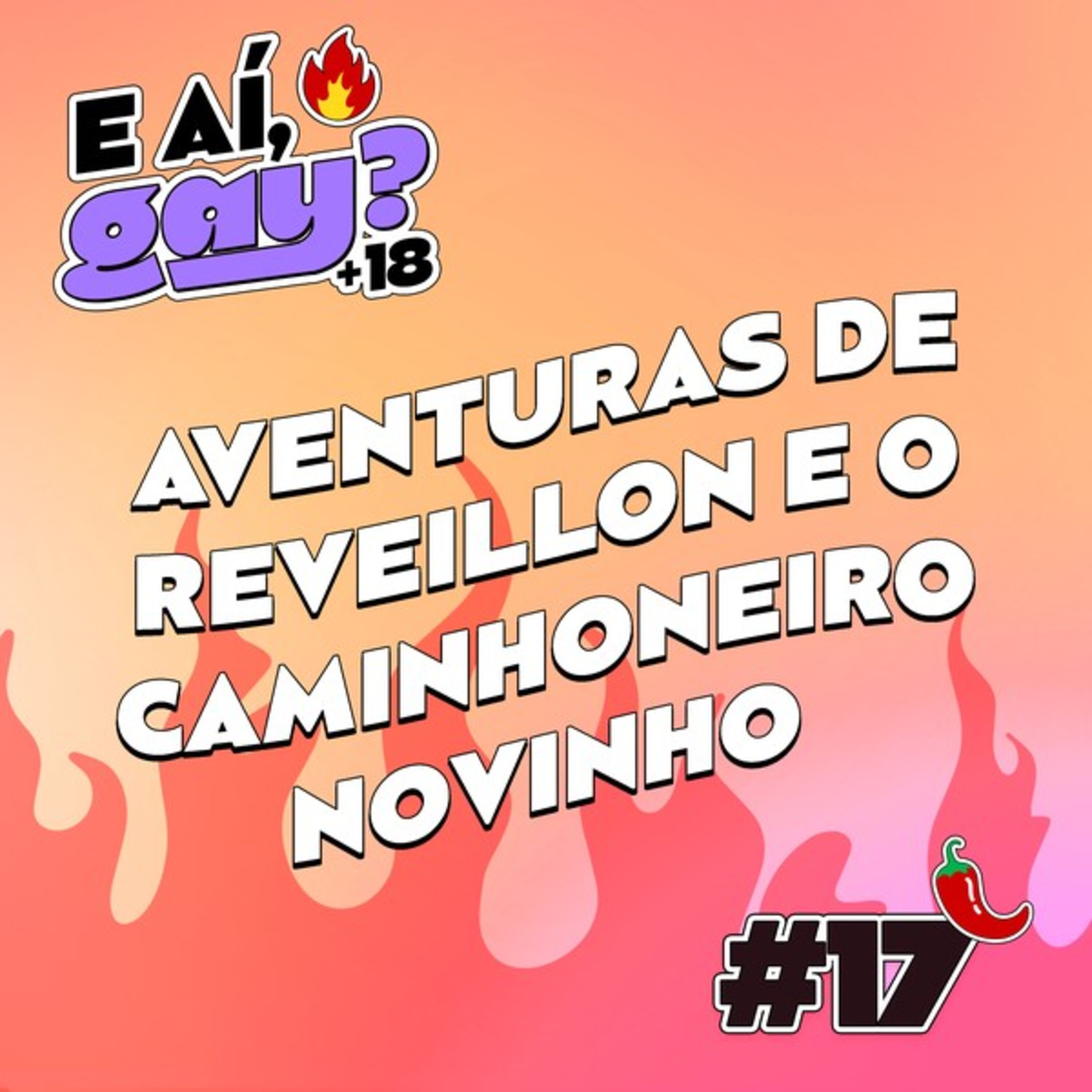 #17 - Aventuras de Reveillon e o Caminhoneiro novinho