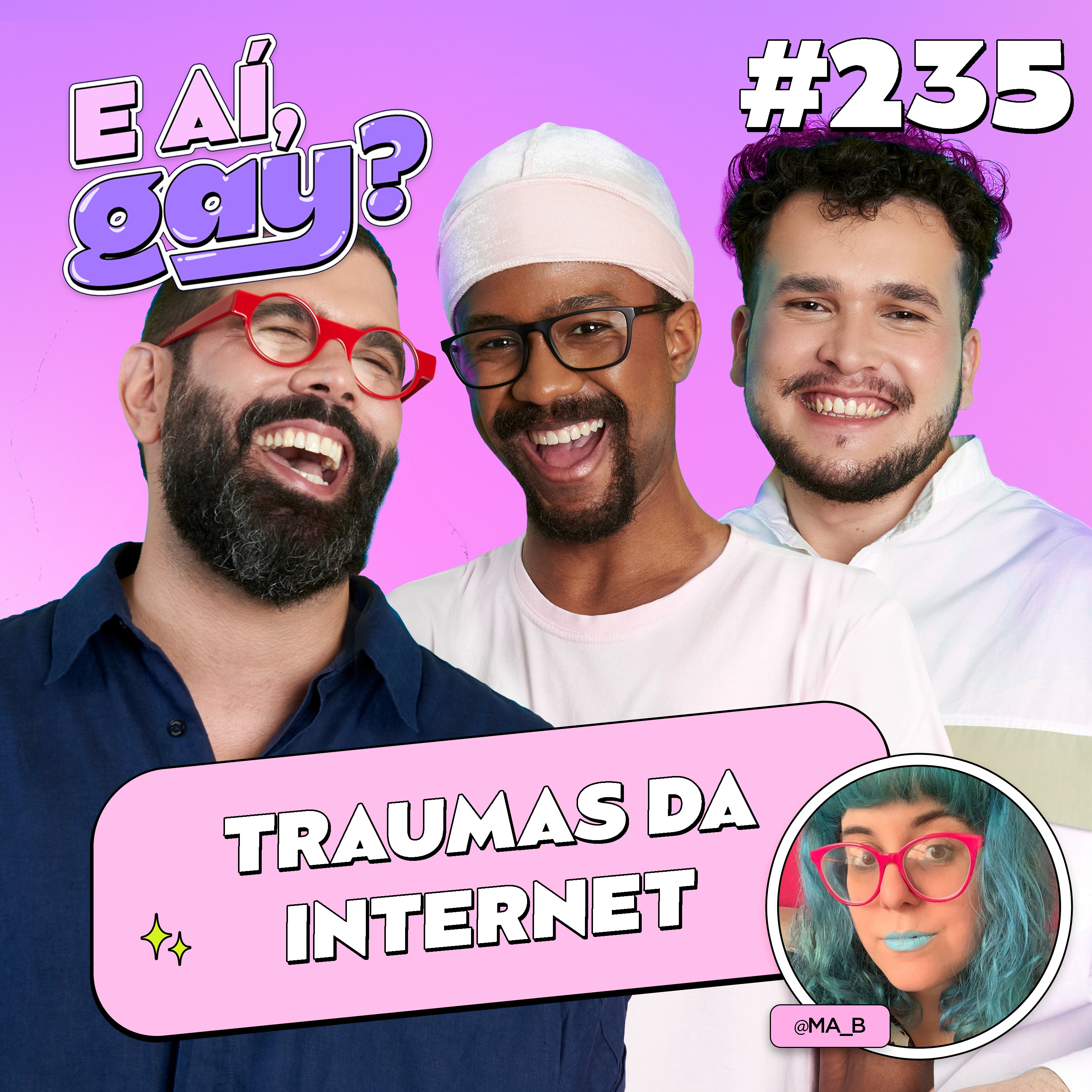 #235 - Traumas da internet (com Mabê Bonafé)