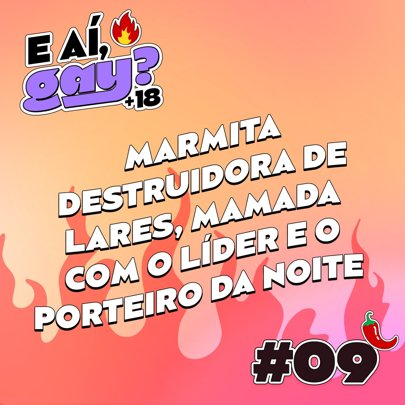 #09 - Marmita destruidora de lares, Mamada com o líder e O porteiro da noite