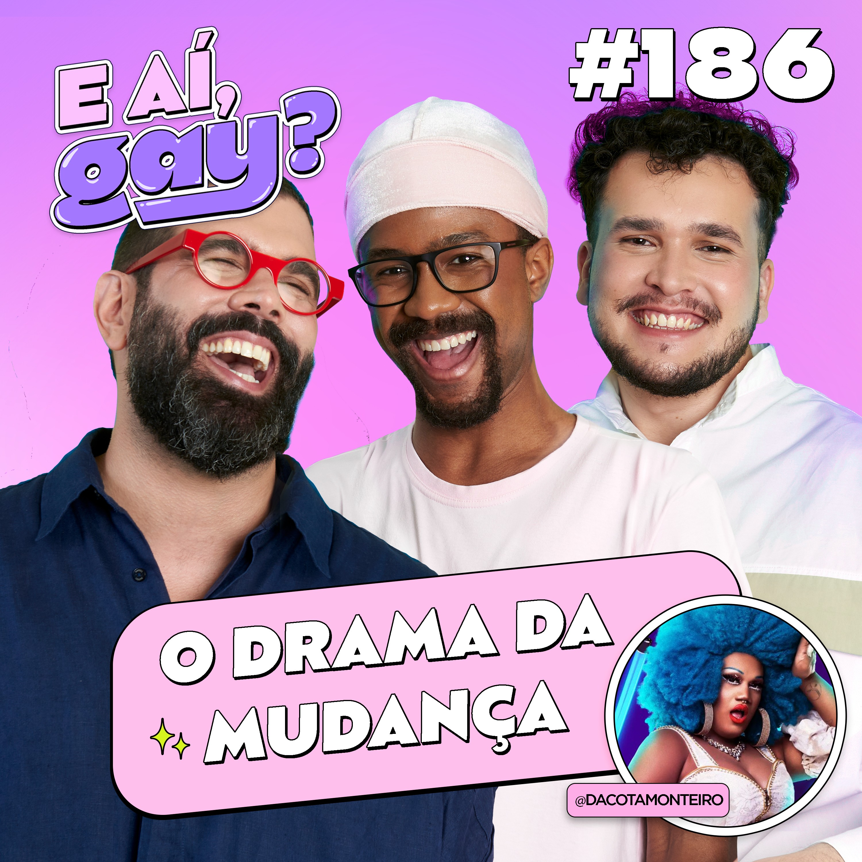 #186 - O drama da mudança com DaCota Monteiro