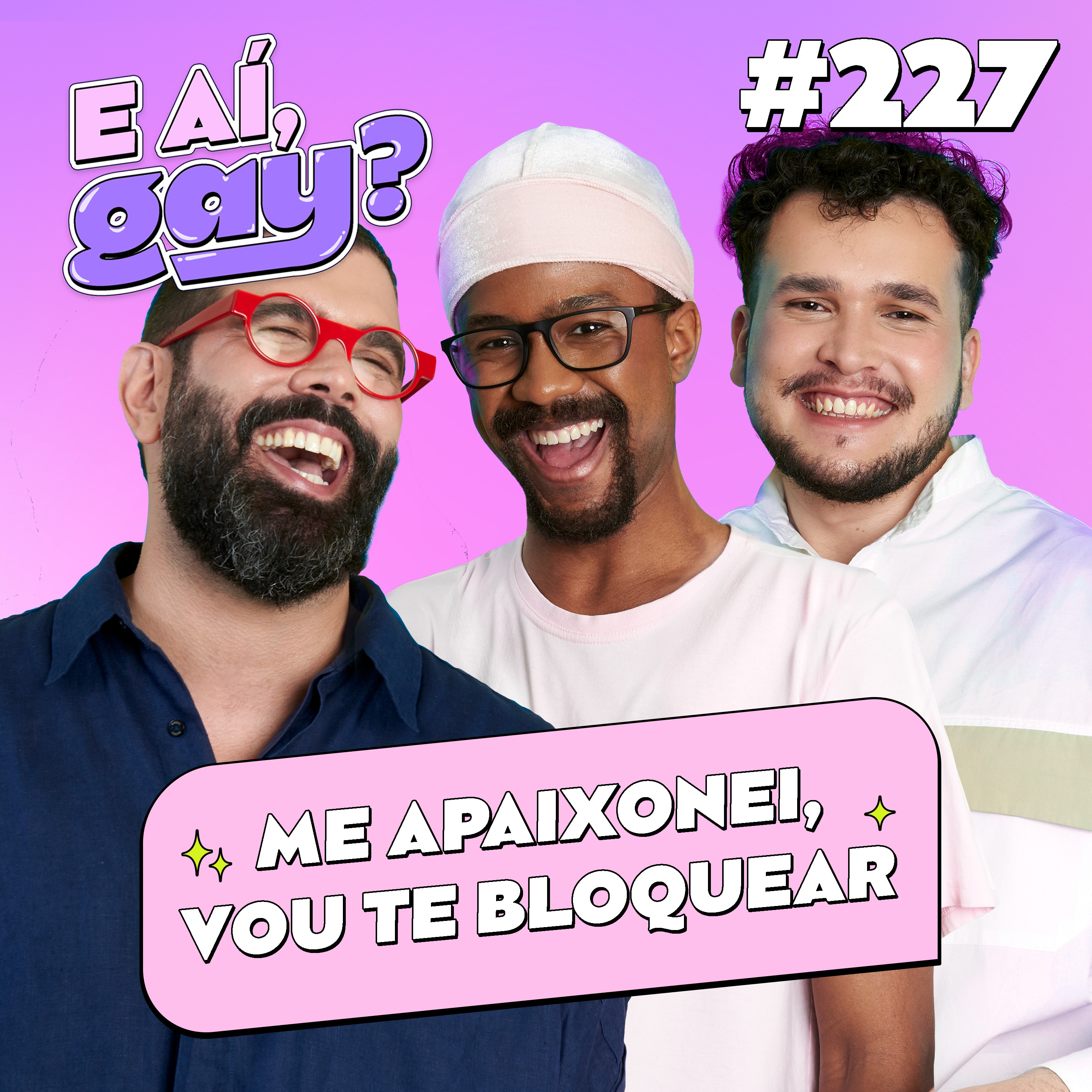 #227 - Me apaixonei, vou te bloquear