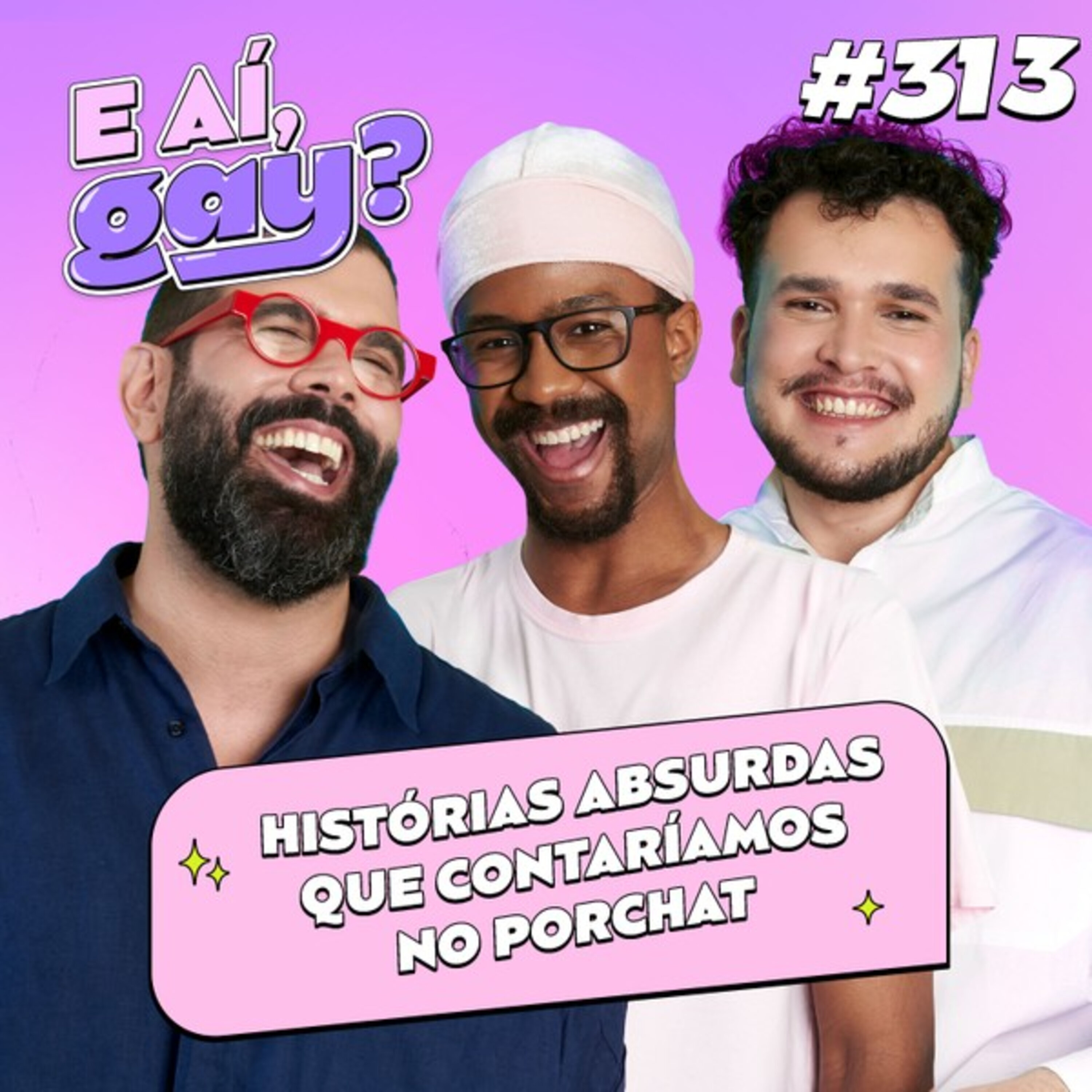 #313 - Histórias absurdas que contaríamos no Porchat