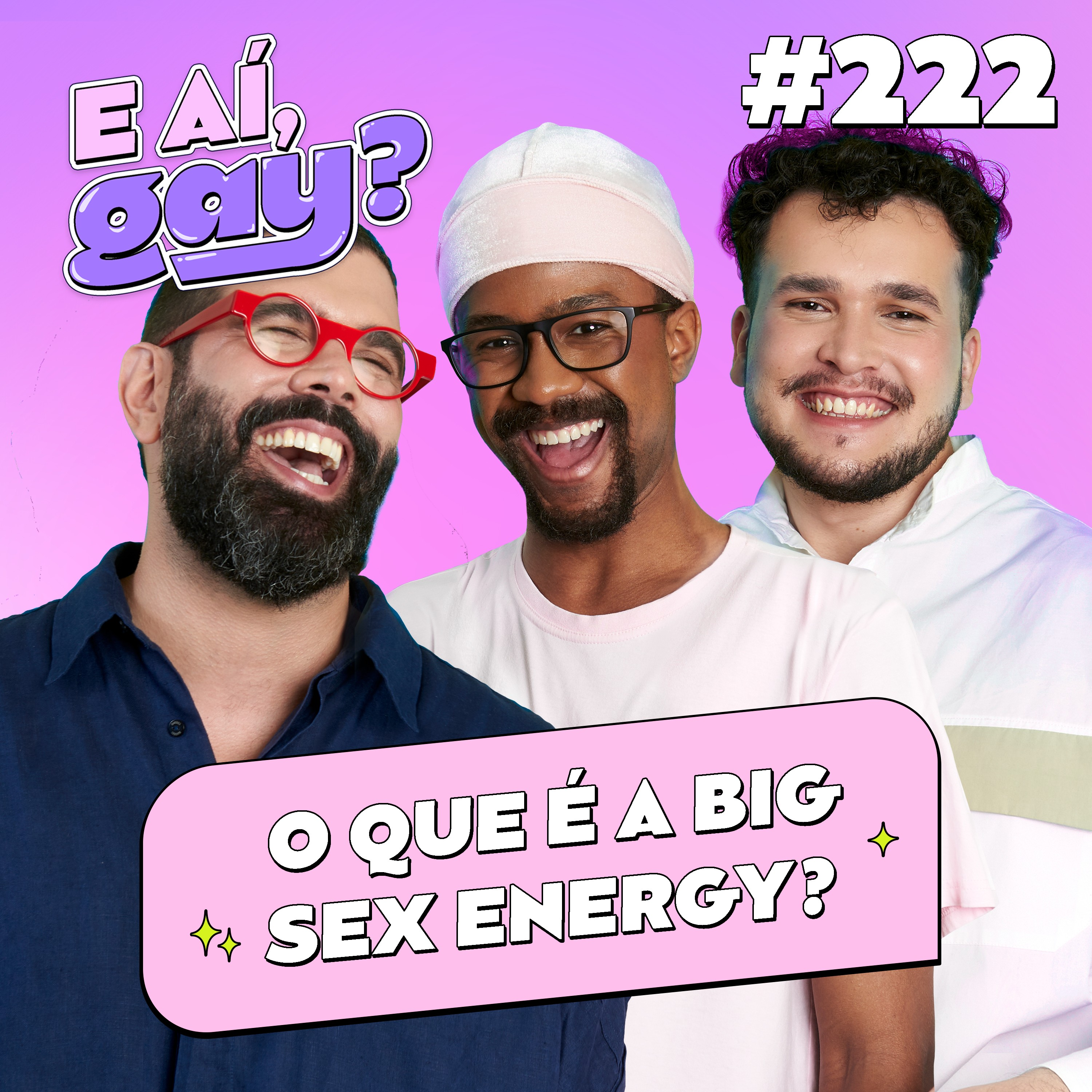 #222 - O que é a Big Sex Energy?