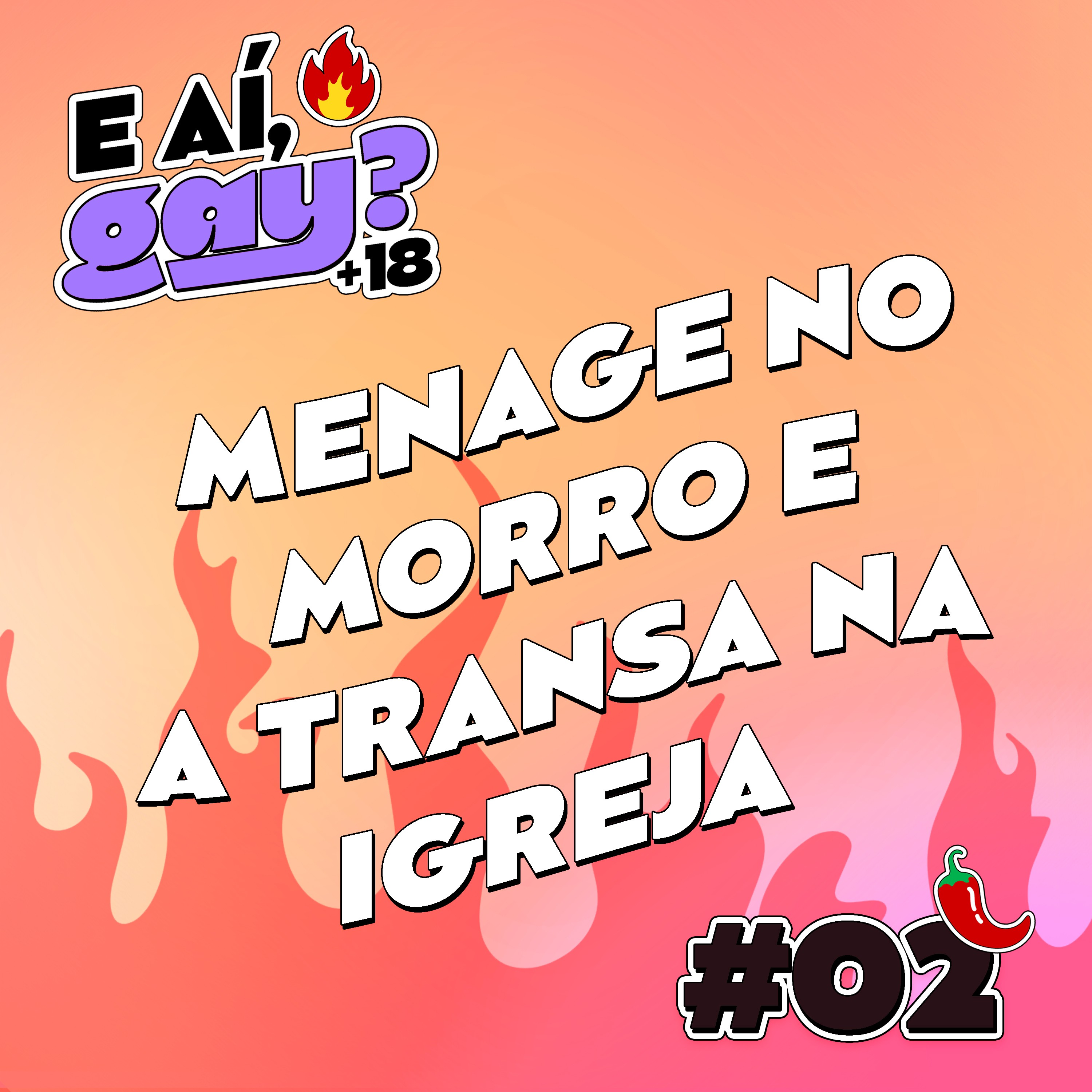 E aí Gay +18 #02 - Menage no morro e a transa na igreja