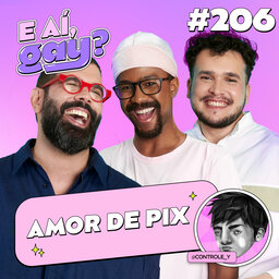 #206 - Amor de PIX (com Controle y)