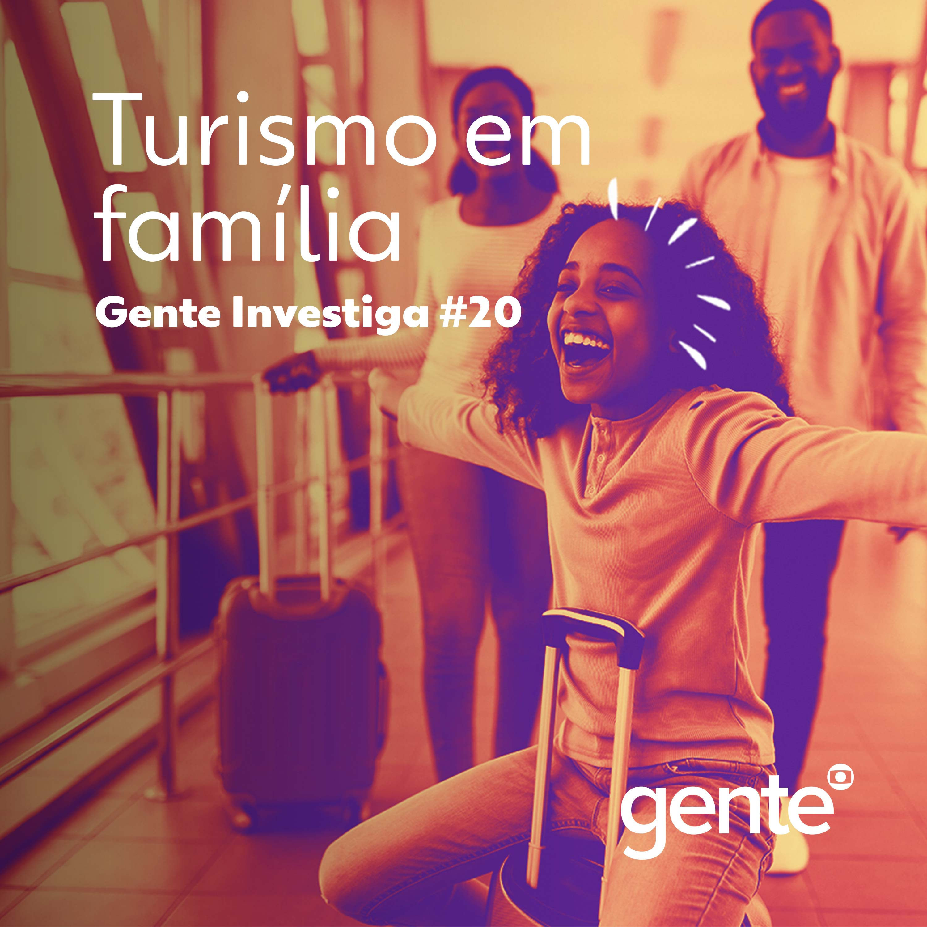 Gente Investiga #20 | Turismo em família