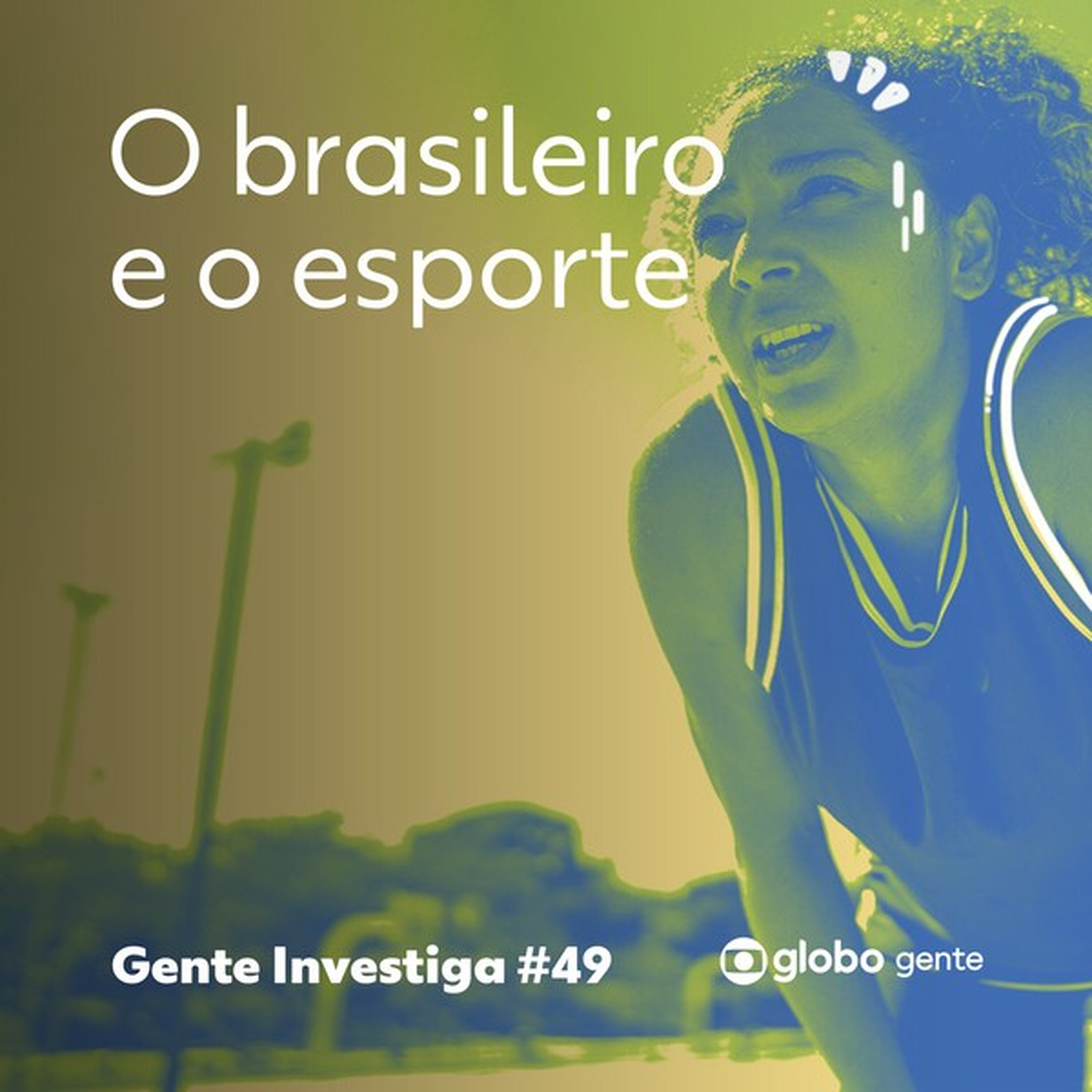 Gente Investiga #49 | O brasileiro e o esporte episode artwork