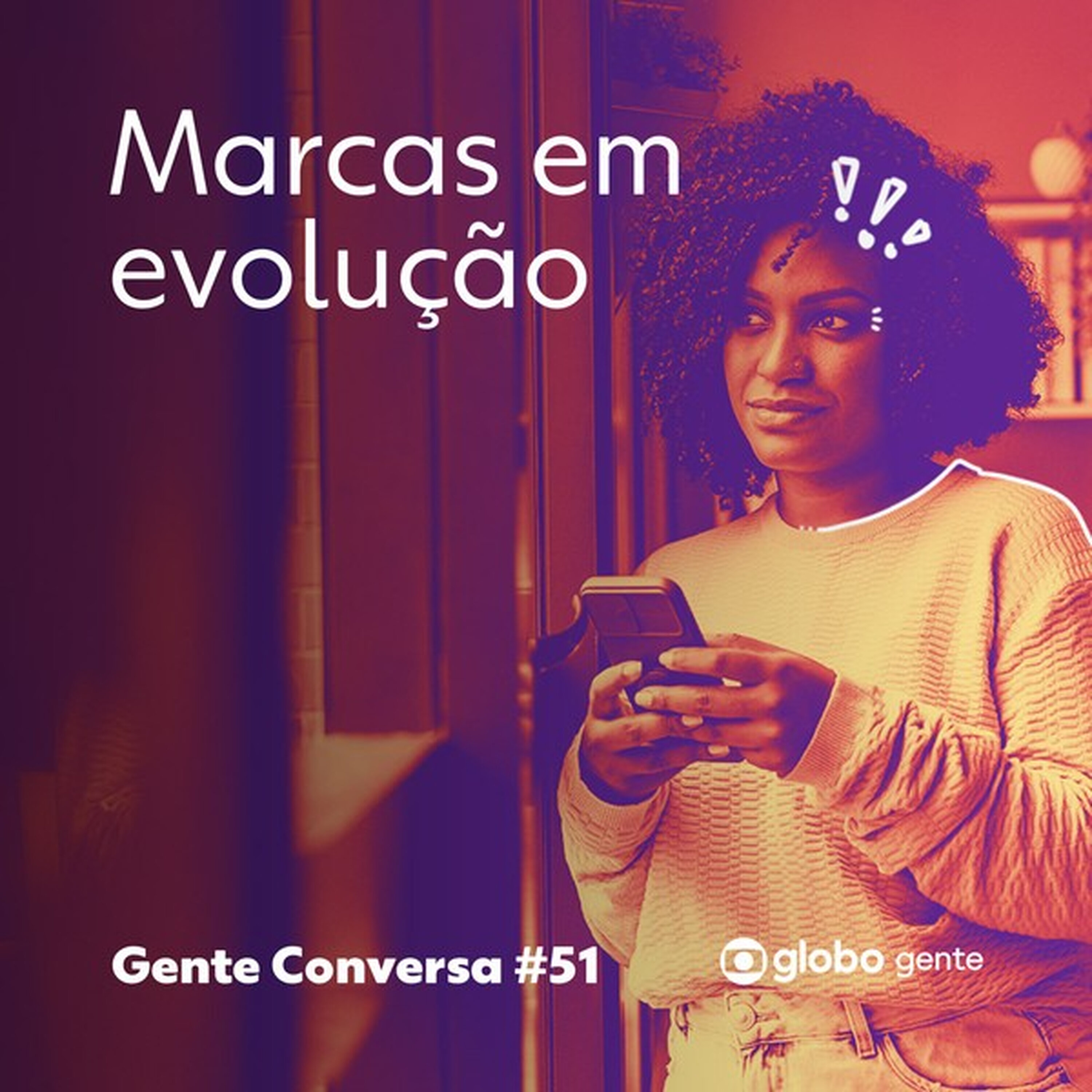 Gente Conversa #51| Marcas em evolução. episode artwork